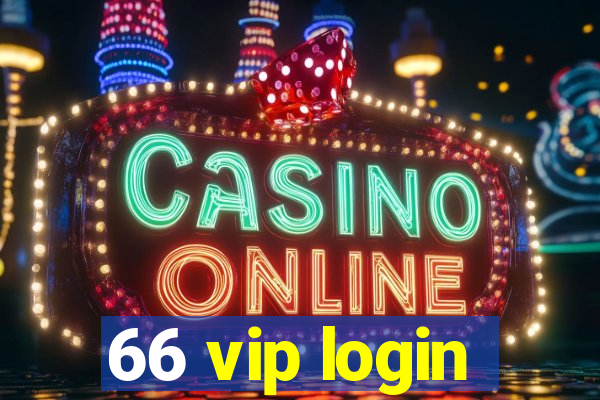 66 vip login